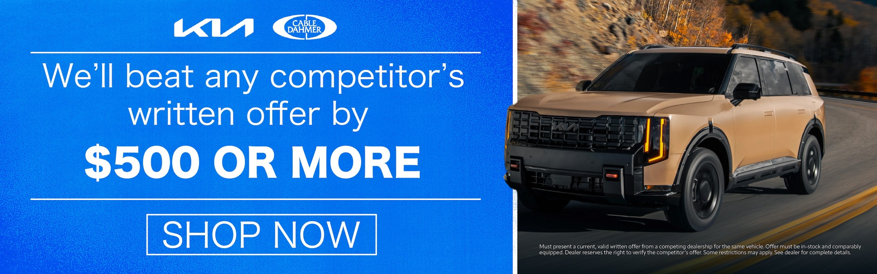 We'll beat any competitor's written offer by 500 dollars